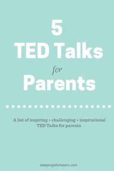 7 geriausi TED pokalbiai tėvams apie auklėjimą